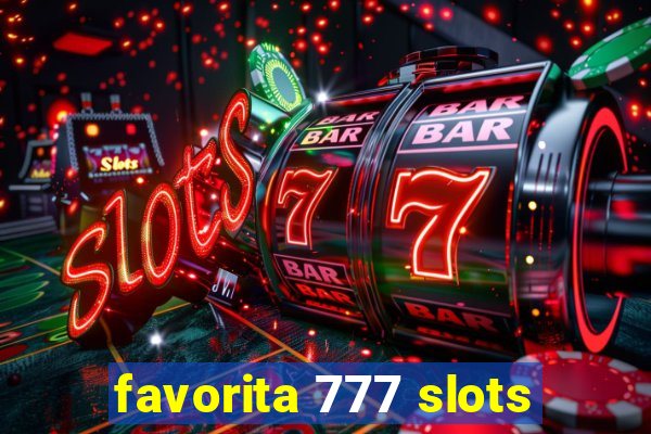 favorita 777 slots